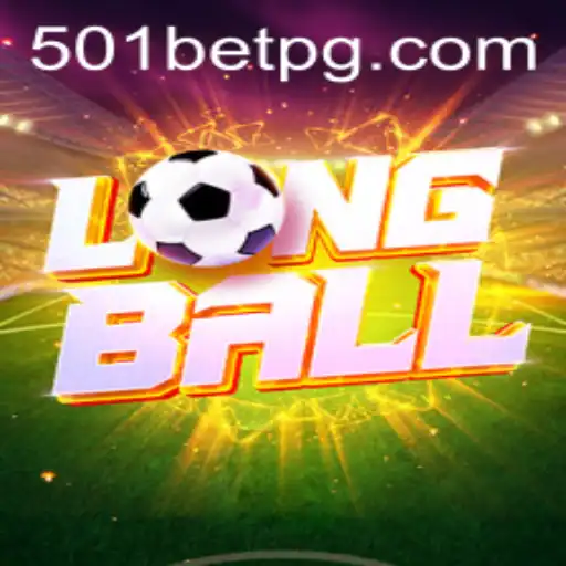 Descubra o Empolgante Mundo de LongBall com 501bet.com